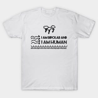 Bipolar and Human T-Shirt